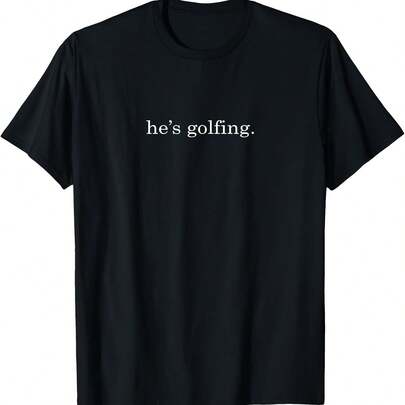 He's Golfing Golfin…