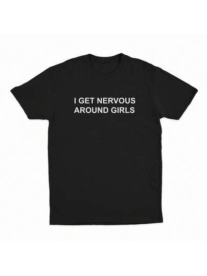 [100% Cotton] i Get Nervous around Girls T-Shirt, T-shirt for Women Men unisex Shirt
