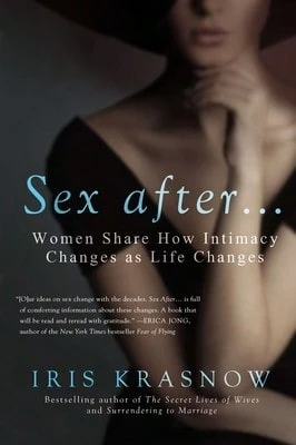 Pre-Owned Sex After . . .: Women Share How Intimacy Changes As Life Changes (Paperback) By Iris Krasnow - Single Book - View 1