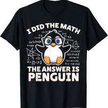 Camiseta I Did The Math The Answer is Penguin - Funny Penguin Lover- - Negro - Ver 1