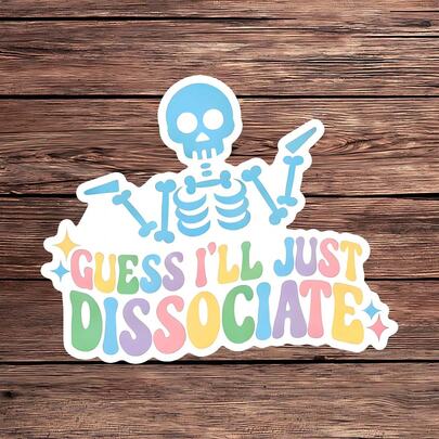 1PC I'll Just Dissociate Sticker, Funny Mental Health Laptop Decal, Cute Skeleton Vinyl, Neurodivergent Gift, Waterproof Peel & Stick Water Bottle Sticker, ADHD Tumbler Decal, Trending Dissociation Notebook Sticker, Perfect Gift For Anxiety Awareness, Rainbow Skeleton Car Decal, Easy Apply Cute Laptop Vinyl, Overstimulated Quote Water Bottle Sticker, Hand Drawn Meme Notebook Decor, Neurospicy Tumbler Vinyl, Ideal Gift For Mental Health Advocates
