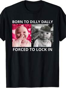 Plus Size-Funny Men's And Women's Round Neck T-Shirt Women's  Fashion T-Shirt,Born To Dilly Dally Forced To Lock In Ai Baby Laugh Meme T-Shirt |   Casual Fit, Crew Neck, Medium Stretch Fabric, Print Pattern, Perfect For Adults - màu đen - Xem 7