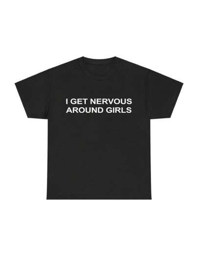Funny Shy Guy T-Shirt - Nervous around Girls Humor, Meme Tee for Men