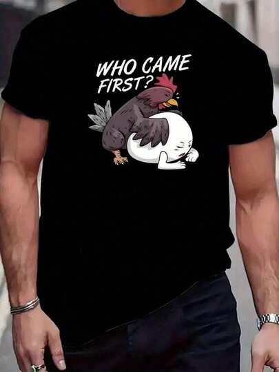 Who Came First Funny Chicken Eggs Printed High Quality  T-Shirts Mens Summer Casual Short Sleeved Tees