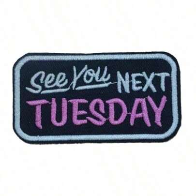 1pc "See You NEXT TUESDAY" Themed Fashion Embroidered Iron-On Patch, Suitable For DIY Clothing And Accessories - Hats, Jeans, Dresses Etc. Unique Design, Cute Cartoon Embroidered Applique Accessory