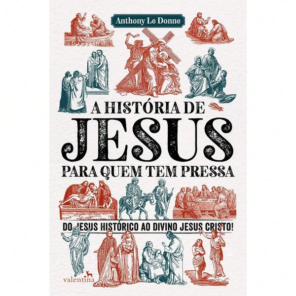 HISTORIA DE JESUS PARA QUEM TEM PRESSA, A - VALENTINA