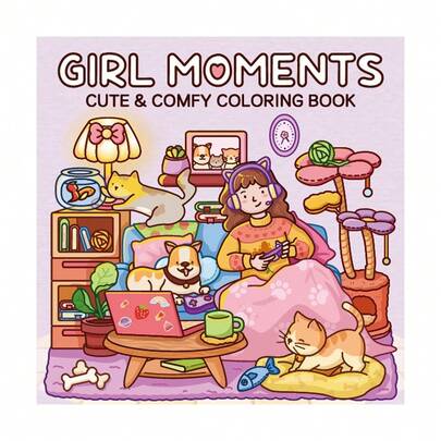 GIRL MOMENTS Coloring Book, Cute Girl's Moments, Comfortable Living, Leisure Time, Relaxation, Warm Coloring, Cute And Comfortable Coloring Book, Coloring Book Gift For Adults And Teenagers, Girl Gift, Back To School Season