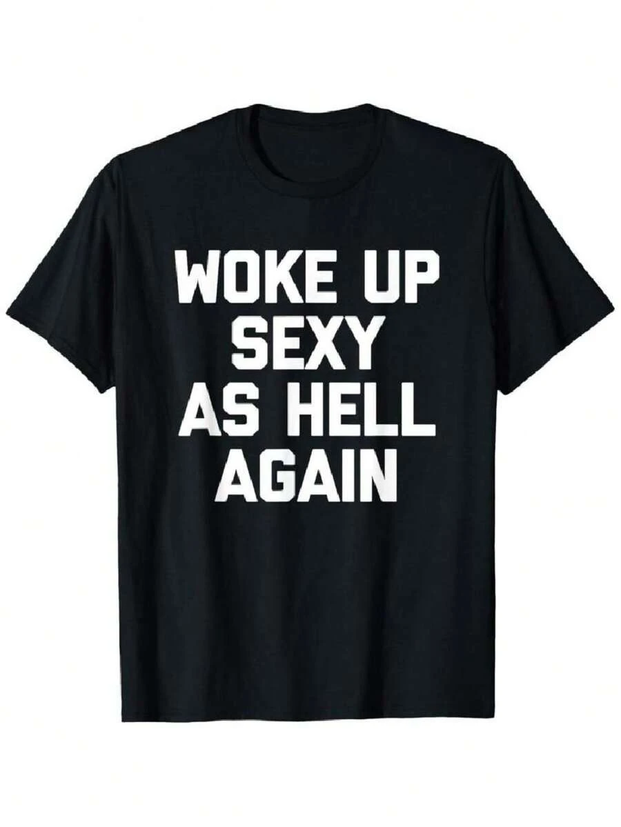 Woke up Sexy as again, a humorous and satirical T-shirt made in the united States - Czarne - Zobacz 1