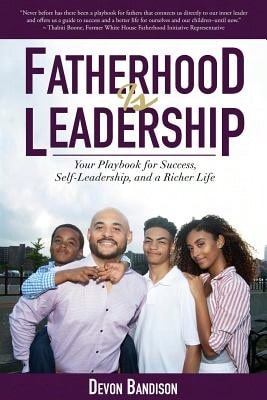 Pre-Owned Fatherhood Is Leadership: Your Playbook For Success, Self-Leadership, And A Richer Life (Paperback) By Devon Bandison - Single Book - View 1
