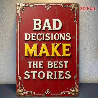 1pc 8x12 Inch Vintage Metal Sign "Wrong Decisions Make The Best Stories" Plaque/Metal Wall Art/Funny Retro Decor, Home Decor, Restaurant Decor, Bar Decor, Cafe Decor, Garage Decor, Wall Hanging Plaque, Perfect Room Decor And Accessories, 2D Flat