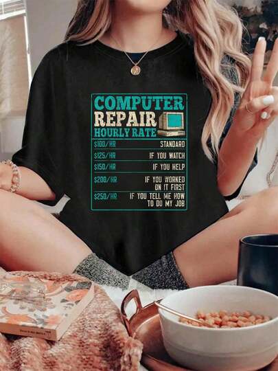 Camiseta de verano de 100% algodón con diseño divertido de tarifa por hora de reparación de computadoras para mujeres