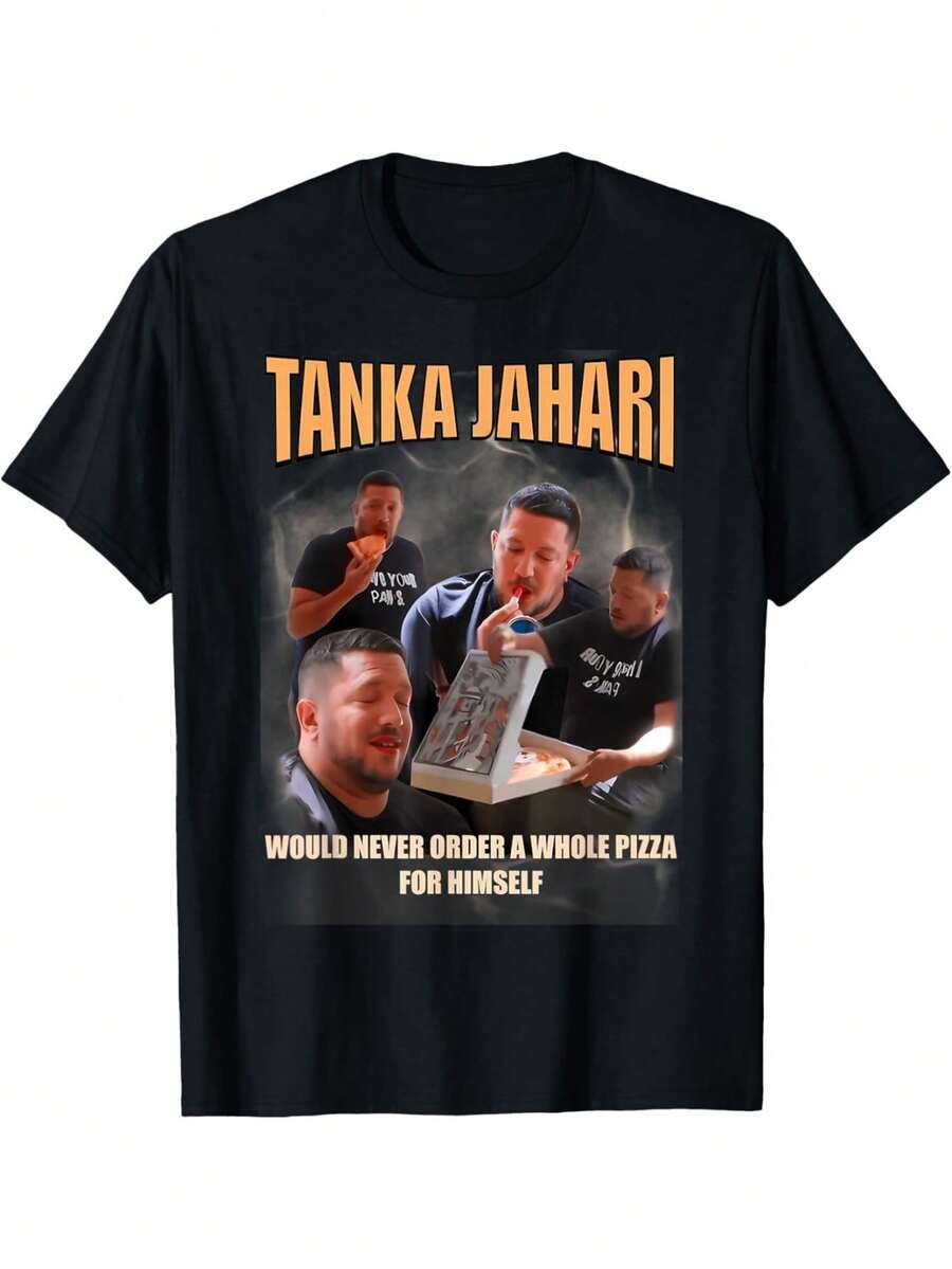 Tanka Jaharis Would Never Order Whole Pizza For Himself Meme T-Shirt - 黑色 - 查看 1