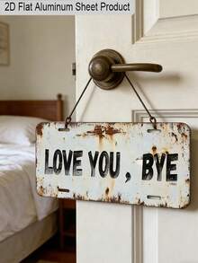 1pc Vintage Distressed Style "Love You, Bye" Aluminum License Plate Hanging, 2D Flat Interesting Wall Art, Fun Gift For Friends, Suitable For Home, Wall, Entrance, Room, Party Decoration - Rectangle - View 5