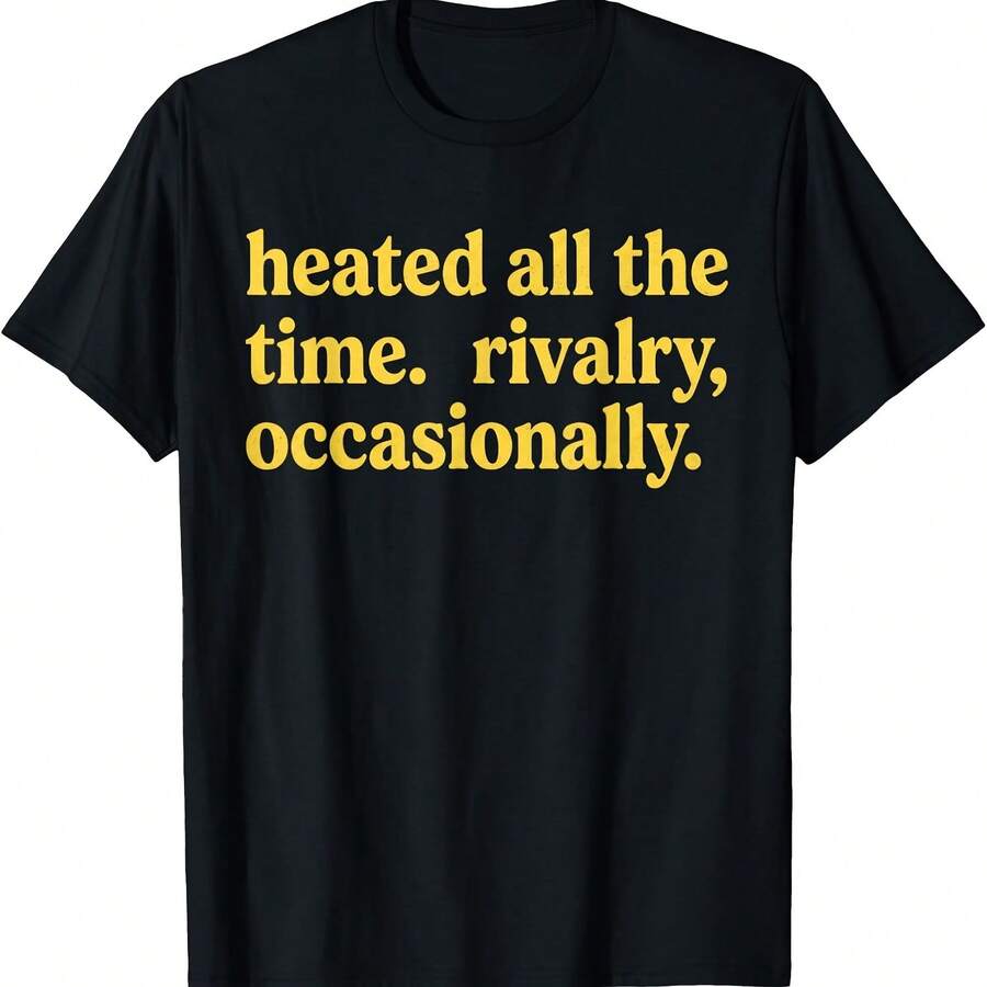 Heated All The Time Rivalry Occasionally T-Shirt 1 - 黑色 - 查看 1