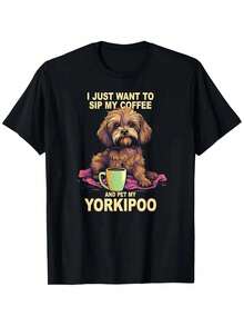 I Just Want To Have A Sip Of Coffee And Pet My Yorkipoo - Men's Fashion Pet Print T-Shirt - Fabric Weight 180g 100% S-XXXL Super Soft, Versatile, Comfortable, Breathable Pet Print T-Shirt. - 黑色 - 查看 6