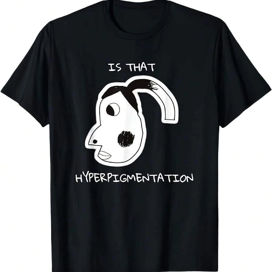 ¿Es ese un meme de hiperpigmentación? Camiseta divertida con meme de hiperpigmentación. - Negro 3 - Ver 1