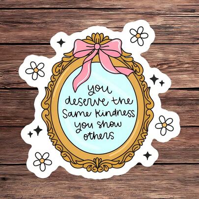 1PC Self Love Mirror Sticker, You Deserve The Same Kindness Laptop Decal, Gentle Reminder Vinyl, Mental Health Gift, Waterproof Peel & Stick Tumbler Sticker, Positive Mirror Water Bottle Decal, Trending Healing Affirmation Notebook Vinyl, Perfect Gift For Self Care, Cute Gold Mirror Car Sticker
