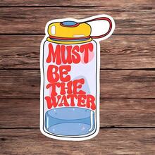 1PC Funny Water Bottle Sticker, Must Be The Water Laptop Decal, Retro Quote Vinyl, Hydration Gift, Waterproof Peel & Stick Tumbler Sticker, Sarcastic Water Bottle Decal, Trending Cute Notebook Vinyl - Multicolor - View 1