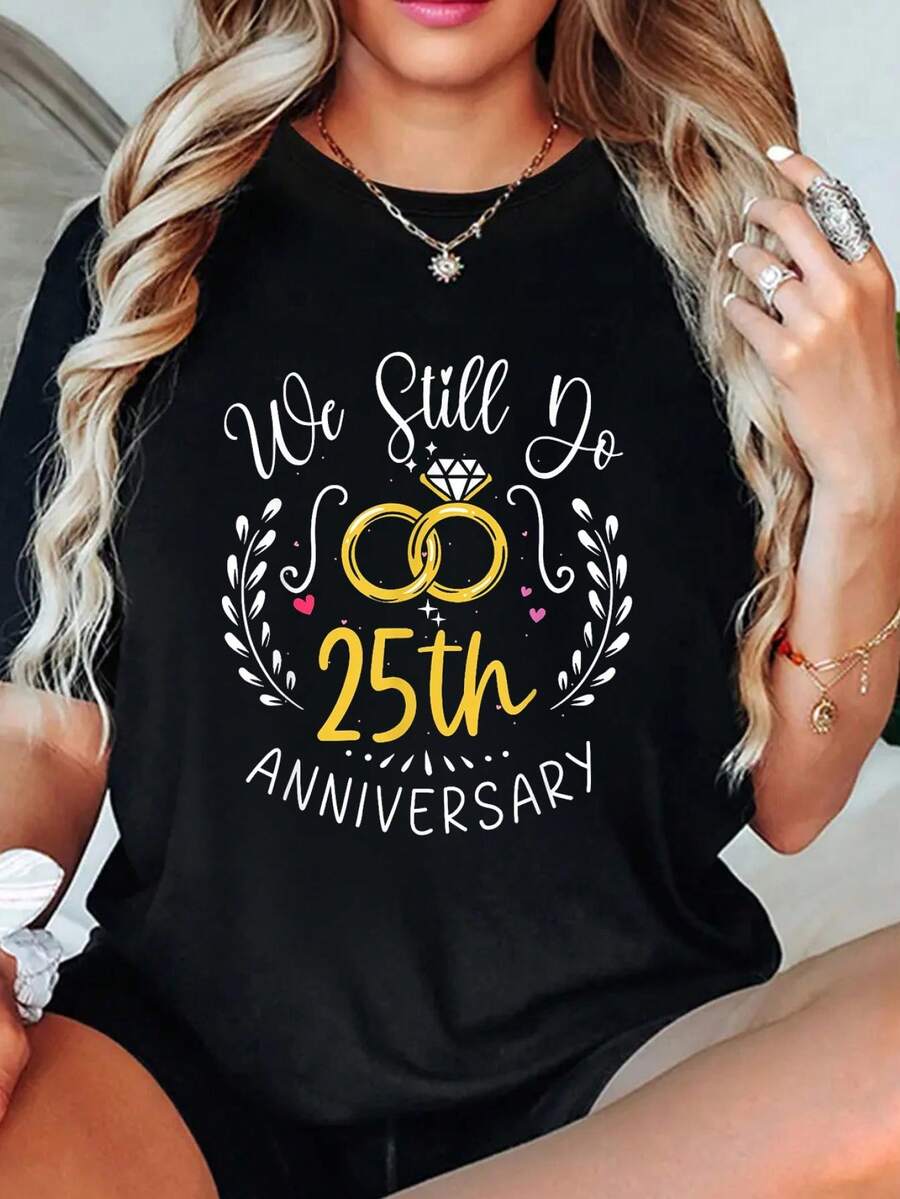 We Still Do 25 Years Funny Couple 25th Wedding Anniversary T-Shirt, Tops For Women, Vacation Outfits Woman, Summer Tops - Black - View 1