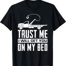Confía en mí, te llevaré a mi cama. Camiseta divertida de conductor de grúa. - Negro - Ver 1