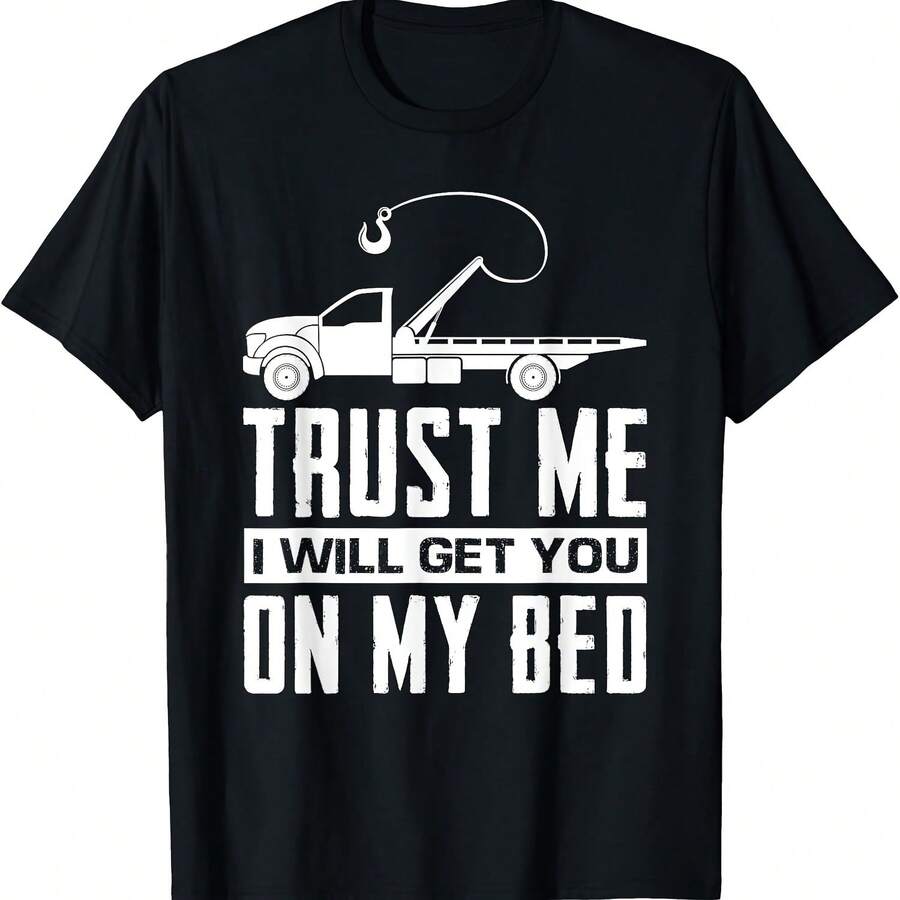 Confía en mí, te llevaré a mi cama. Camiseta divertida de conductor de grúa. - Negro - Ver 1
