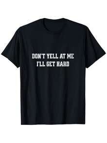 No me grites, me pondré duro - Camiseta divertida con humor adulto, adecuada para unisex, de estilo casual, cuello redondo, para actividades al aire libre, manga corta, ligeramente elástica, 100% algodón, tallas S-XXXL. - Negro - Ver 1