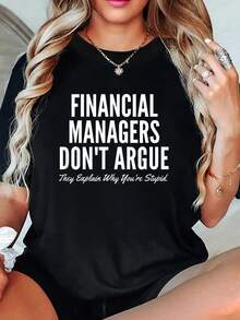 Financial Managers Don't Argue They Explain Why You're Stupi Graphic T-Shirt, Tops For Women, Vacation Outfits Woman, Summer Tops - Black - View 6
