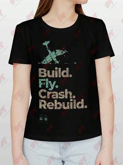 Rc Airplane Build Fly Crash Rebuild T-Shirt Aviation Enthusiast Design Plane Pilots