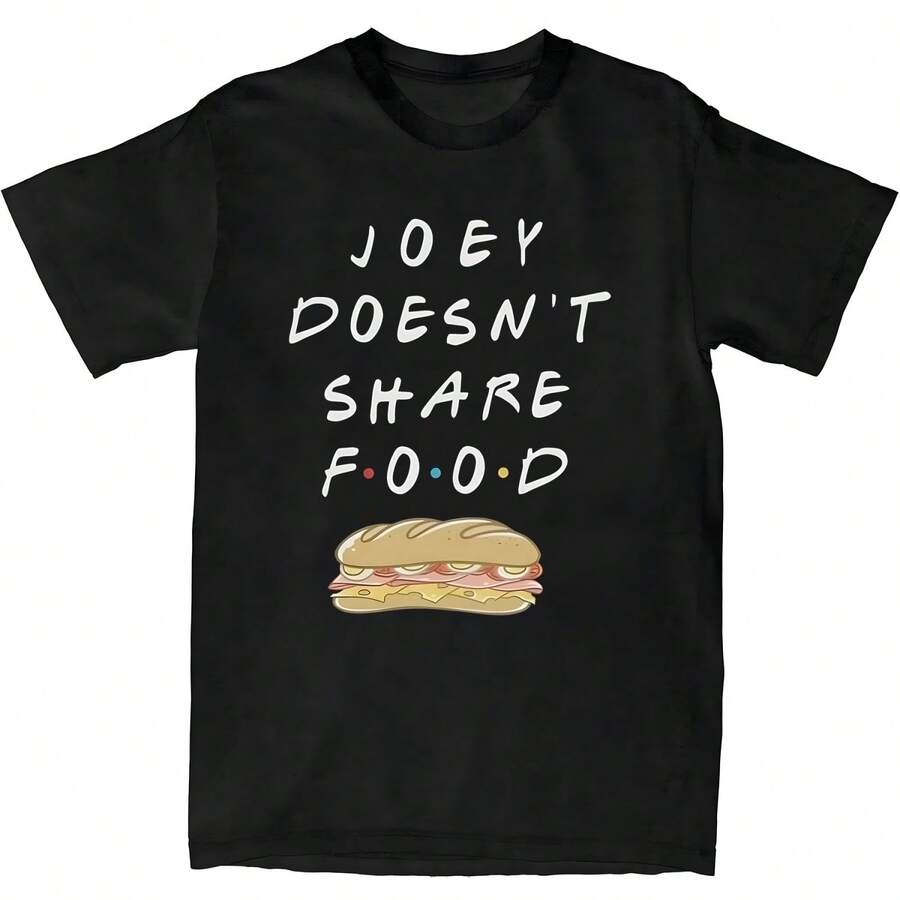 Joey Doesn't Share Food T-Shirt TV Show Friends Stylish T-Shirts Short Sleeve Clothing Summer Tees 100% Cotton O Neck - 黑色 - 查看 1