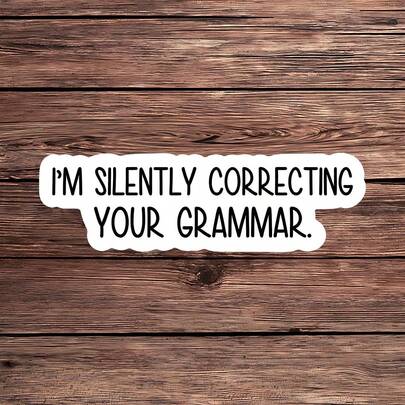 1PC Grammar Sticker, I'm Silently Correcting Your Grammar Waterproof Funny Laptop Decal, Motivation Tumbler Sticker, Witty Peel & Stick Computer Sticker, Humorous Water Bottle Decal, Cheerful Vinyl For Fun, Perfect Gift For Language Lovers, Durable Waterproof Design For Laptop, Tumbler, Water Bottle, Great Choice For Grammar Humor And Wit