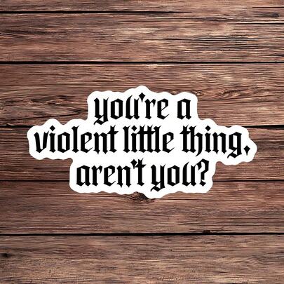 1PC Fantasy Quote Sticker, Violent Little Thing Laptop Decal, Cute Book Vinyl, Romantasy Gift, Waterproof Peel & Stick Tumbler Sticker, Black White Water Bottle Decal, Trending Bookish Notebook Vinyl, Perfect Gift For Booktok Fans, Gothic Quote Car Decal, Easy Apply Sassy Laptop Accessory, Quote Tumbler Sticker, Vinyl Notebook Decor, Funny Fantasy Water Bottle Gift, Book Quote Computer Sticker, Fantasy Humor Car Decoration