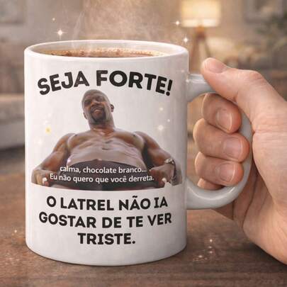 Caneca Personalizada Latrel Seja Forte Presente Engraçado
