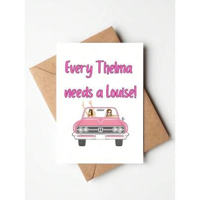 1pc Funny Friendship Greeting Card With Envelope- "Every Thelma Needs A Louise" Pink Car Design - High-Quality, Perfect For Best Friends, Siblings, And Confidants - Ideal Gift For Friendship Day, Friendship Gifts