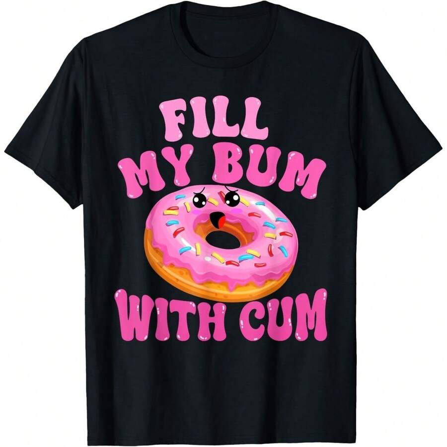 Fill My Bum With Funny Donut Embarrassing Adult Humor T-Shirt Hoodie - 黑色 - 查看 1