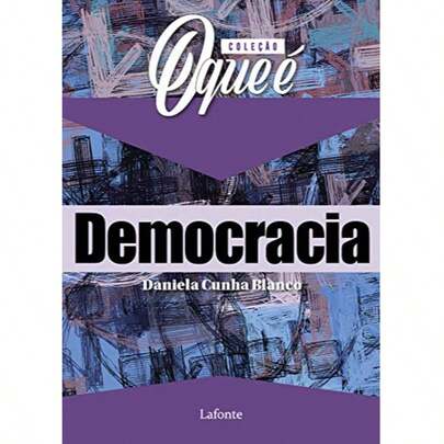 COLECAO O QUE E: DEMOCRACIA