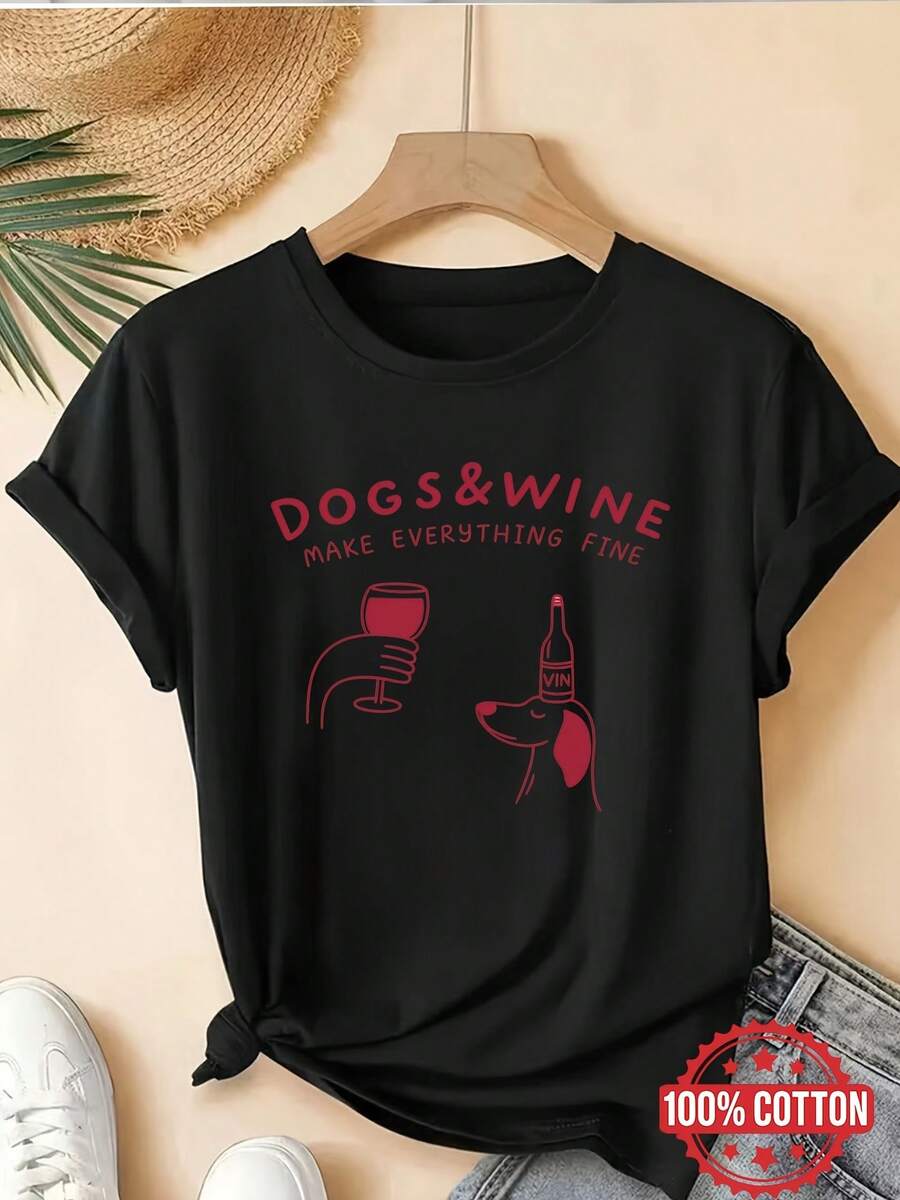 New Women's Shortsleeved Versatile Tops Dogs and Wine Make Everything Fine Graphic Tee, Cute Dog with Wine Bottle on Head and Wine Glass Art Design - Negro - Ver 1