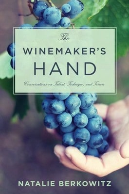 Pre-Owned The Winemaker's Hand: Conversations On Talent, Technique, And Terroir (Paperback) By Natalie Berkowitz