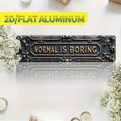 1pc "Normal Is Boring" Vintage Art Iron Wall Sign, 3D Embossed Metal Decorative Wall Hanging, Friend Gift, Suitable For Man Cave, Gothic Art, Craft Room, Farmhouse Metal Decor, Kitchen, Home, Barn, Bathroom, Cafe, Garage, Porch, Bedroom, Outdoor Metal Wall Decor, Size: 39.88 X 9.91 Cm