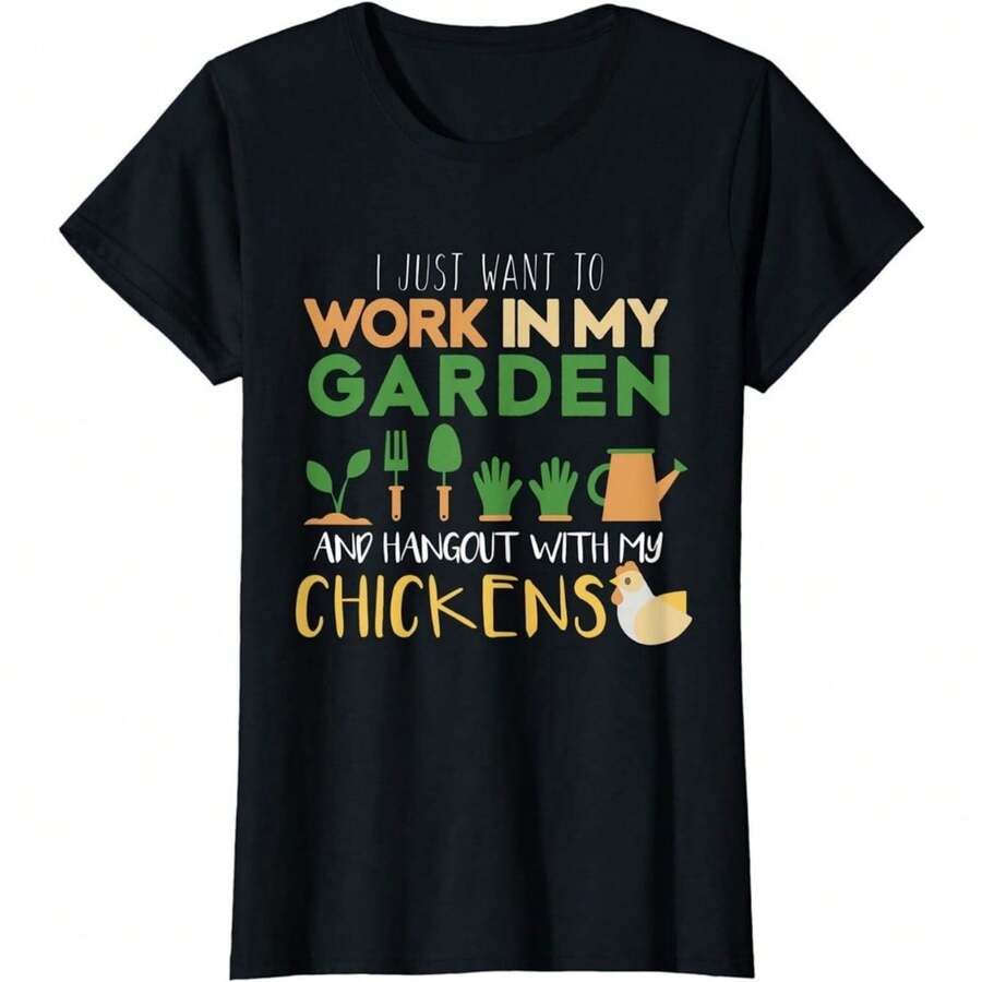 I Just Want To Work In My Garden And Hangout With My Chickens Casual T-Shirt,Work In My Garden Hangout With My Chickens Gift Ladies' Crewneck T-Shirt - 黑色 - 查看 1