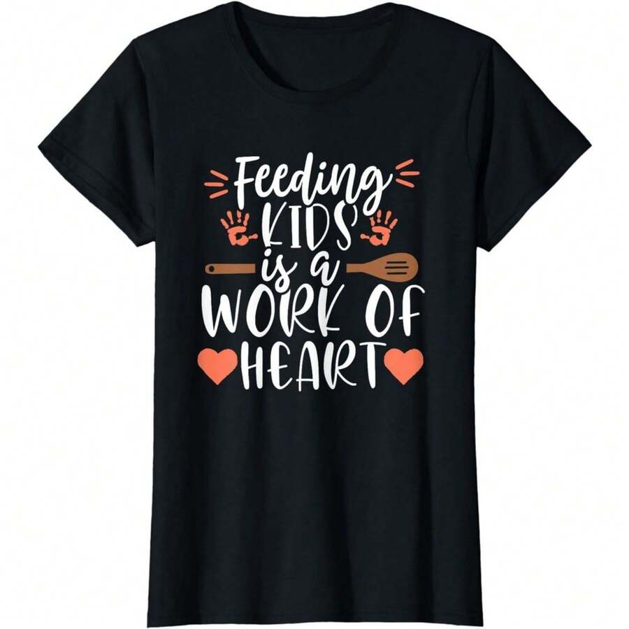 Feeding Kids Is A Work Of Heart Mom Life Casual T-Shirt,Work Of Heart School Lunch Lady Cafeteria Worker Ladies' Crewneck T-Shirt - 黑色 - 查看 1