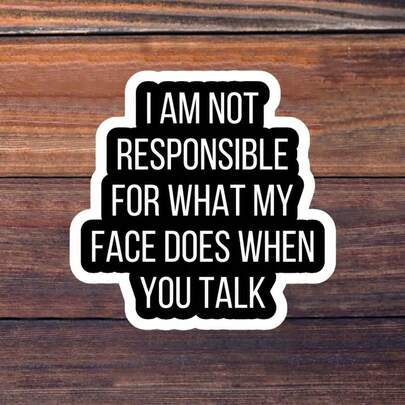 1/3/5 Piezas "NO SOY RESPONSABLE DE LO QUE HACE MI CARA CUANDO HABLAS" Pegatina de vinilo de 3 pulgadas, Cita sarcástica; Para portátil, botella de agua, vaso, funda de teléfono, tableta, cuaderno, planificador, diario, escritorio de oficina, ventana del coche; Para trabajadores de oficina, representantes de servicio al cliente, camareros, gerentes, introvertidos; Pegatina humorística, pegatina de meme, pegatina de cita, pegatina de tipografía, vinilo recortado impermeable