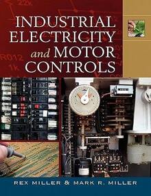 Pre-Owned Industrial Electricity & Motor Controls (Paperback) By Dr. Rex Miller, Prof. Mark R Miller - Single Book - View 1