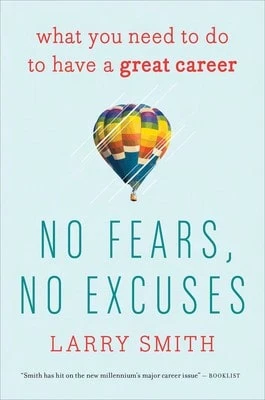 Pre-Owned No Fears, No Excuses: What You Need To Do To Have A Great Career (Paperback) By Larry Smith