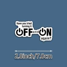 OZLICE "Have You Tried Turning It Off And On Again" Funny Text Sticker, IT Tech Support Humor Vinyl Decal, Programmer Coder Gift, Geeky Office Laptop Computer Decor, Sarcastic Work Quote Waterproof Sticker - Light Film - View 3