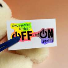 OZLICE "Have You Tried Turning It Off And On Again" Funny Text Sticker, IT Tech Support Humor Vinyl Decal, Programmer Coder Gift, Geeky Office Laptop Computer Decor, Sarcastic Work Quote Waterproof Sticker - Light Film - View 12