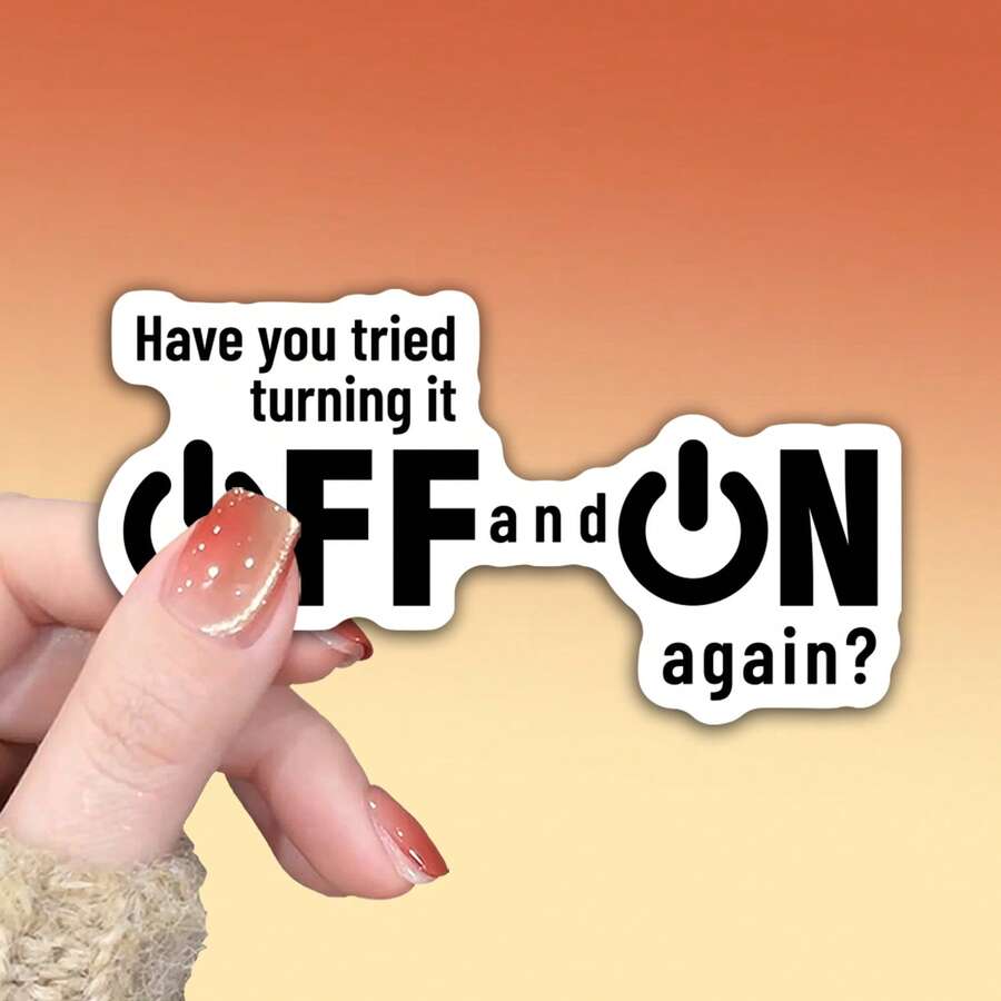 OZLICE "Have You Tried Turning It Off And On Again" Funny Text Sticker, IT Tech Support Humor Vinyl Decal, Programmer Coder Gift, Geeky Office Laptop Computer Decor, Sarcastic Work Quote Waterproof Sticker