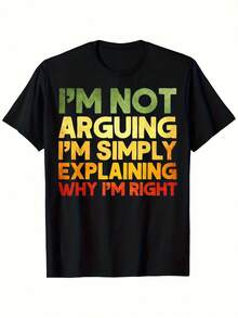 2026LocalMen Men's Humorous T-Shirt With The Message 'I'm Not Arguing, I'm Just Explaining Why I'm Right'| Round-Neck T-Shirt With Striking Yellow Text And Green Accents, Slightly Stretchy Casual Summer Top, Suitable For Outdoor Activities, SCasual Daily Wear - 書 - 查看 1