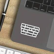 OZLICE "Due To Budget Cuts" Funny Text Sticker, Sarcastic Office Humor Vinyl Decal, Dark Comedy Light At The End Of Tunnel Quote, Waterproof Sticker For Laptop Water Bottle, Relatable Work Meme Gift For Coworker, Minimalist Typography Decor - Light Film - View 5