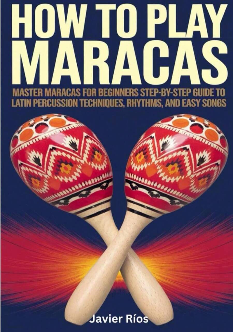 How To Play Maracas: Master Maracas For Beginners Step-By-Step Guide To ...