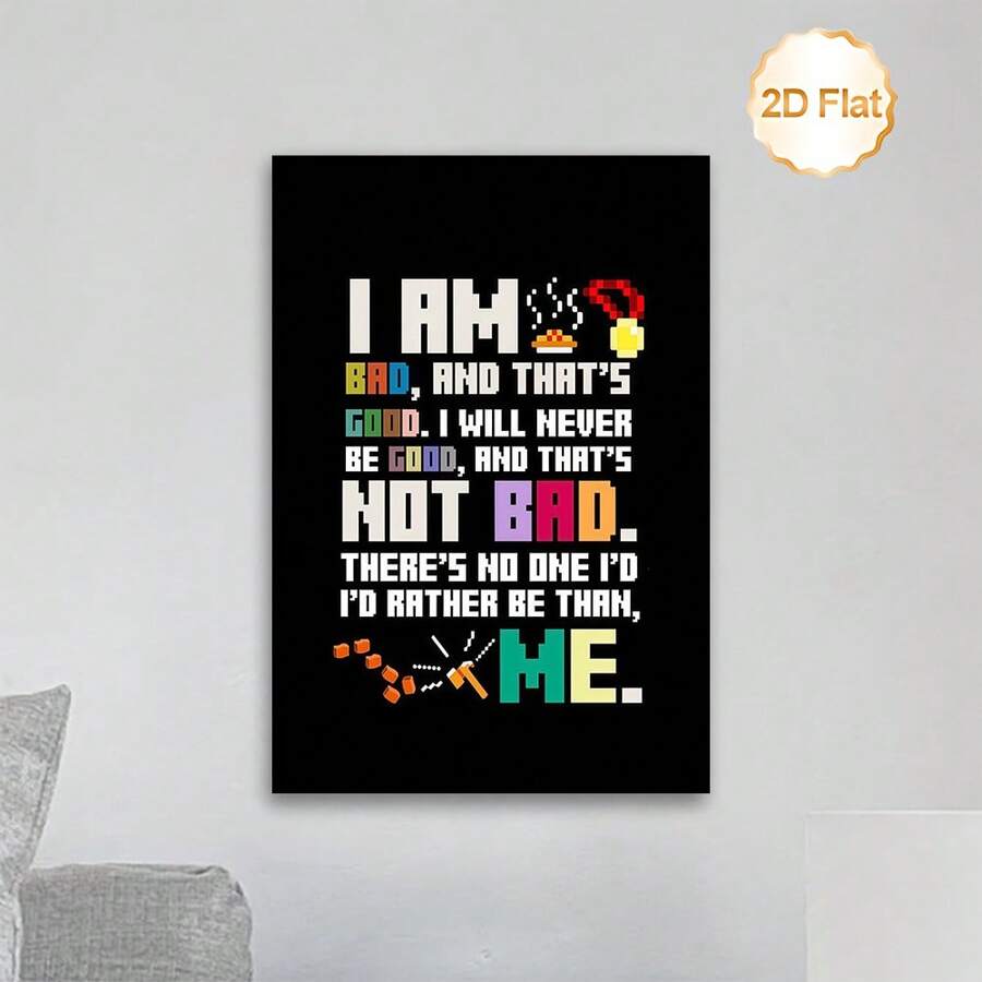A Frameless, 2D Flat-Printed Waterproof Canvas Poster, In A Pixel Style, Composed Of Classic Lines From The Movie *Wreck-It Ralph*: "I May Be A , But I'm A Good Guy Too. I May Never Be A Really Good Guy, But That's Okay. I'd Rather Be Myself." This Beautiful Wall Art Piece Is An Ideal Gift For Offices, Cafes, Homes, Living Rooms, Bedrooms, Classrooms, And Kitchens. (2D Flat Printing) - Pixel Style - View 1